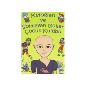 KELOĞLAN ILE SOLMAYAN GÜLLER ÇOCUK KULÜBÜ - GENEL