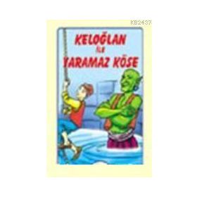 KELOĞLAN İLE YARAMAZ KÖSE - GENEL