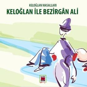 Keloğlan Masalları - Keloğlan ile Bezirgan Ali - Mehmet Önder