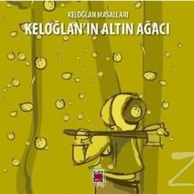 Keloğlan Masalları - Keloğlan’ın Altın Ağacı - Kollektif Heyet-Kurul-Komisyon