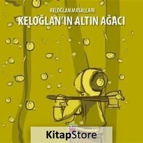 Keloğlan Masalları - Keloğlan’ın Altın Ağacı - Kollektif Heyet-Kurul-Komisyon