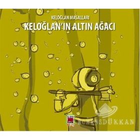 Keloğlan Masalları - Keloğlan’ın Altın Ağacı - Kollektif Heyet-Kurul-Komisyon