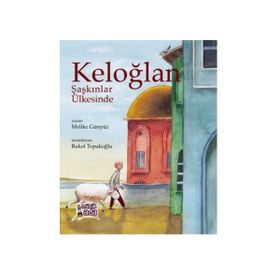 Keloğlan Şaşkınlar Ülkesinde - Melike Günyüz