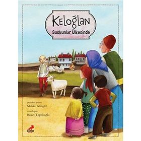 KELOĞLAN SUSKUNLAR ÜLKESINDE - MELIKE GÜNYÜZ
