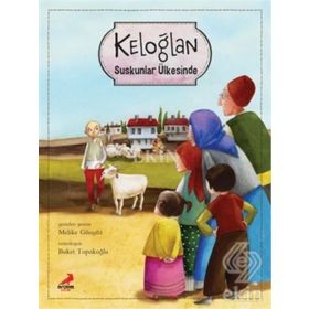 KELOĞLAN SUSKUNLAR ÜLKESINDE - MELIKE GÜNYÜZ