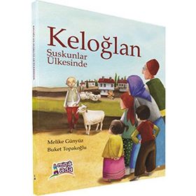 KELOĞLAN SUSKUNLAR ÜLKESINDE - MELIKE GÜNYÜZ