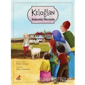 KELOĞLAN SUSKUNLAR ÜLKESINDE - MELIKE GÜNYÜZ