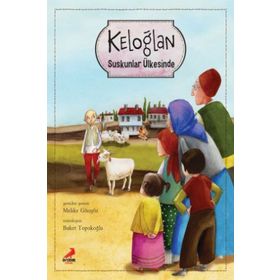 KELOĞLAN SUSKUNLAR ÜLKESINDE - MELIKE GÜNYÜZ