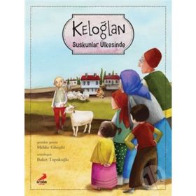 KELOĞLAN SUSKUNLAR ÜLKESINDE - MELIKE GÜNYÜZ