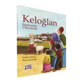 KELOĞLAN SUSKUNLAR ÜLKESINDE - MELIKE GÜNYÜZ
