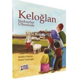 KELOĞLAN SUSKUNLAR ÜLKESINDE - MELIKE GÜNYÜZ