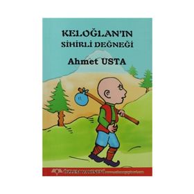 KELOĞLAN'NIN SIHIRLI DEĞNEĞI - AHMET USTA