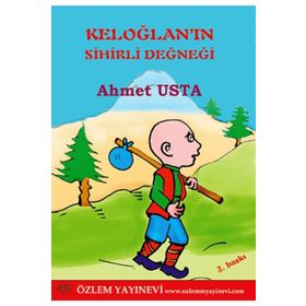 KELOĞLAN'NIN SIHIRLI DEĞNEĞI - AHMET USTA