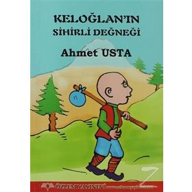 KELOĞLAN'NIN SIHIRLI DEĞNEĞI - AHMET USTA