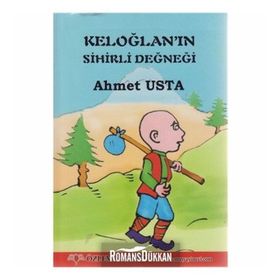 KELOĞLAN'NIN SIHIRLI DEĞNEĞI - AHMET USTA