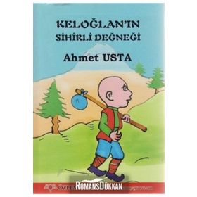 KELOĞLAN'NIN SIHIRLI DEĞNEĞI - AHMET USTA