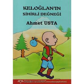 KELOĞLAN'NIN SIHIRLI DEĞNEĞI - AHMET USTA