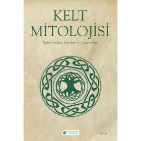 Kelt Mitolojisi Kahramanlar Tanrılar ve Canavarlar - Fiona Macdonald