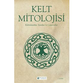 Kelt Mitolojisi Kahramanlar Tanrılar ve Canavarlar - Fiona Macdonald