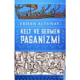 Kelt Ve Germen Paganizmi - Erhan Altunay