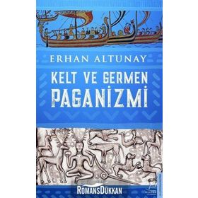 Kelt Ve Germen Paganizmi - Erhan Altunay
