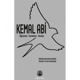Kemal Abi - Öğretmen Sendikacı Avukat - Vivo Yayınevi