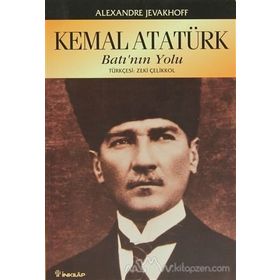 KEMAL ATATÜRK BATI'NIN YOLU - ALEXANDRE JEVAKHOFF