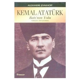 KEMAL ATATÜRK BATI'NIN YOLU - ALEXANDRE JEVAKHOFF