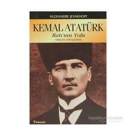 KEMAL ATATÜRK BATI'NIN YOLU - ALEXANDRE JEVAKHOFF