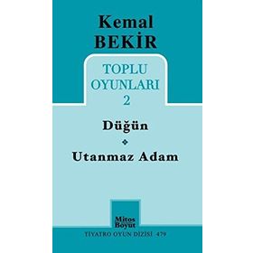 KEMAL BEKIR TOPLU OYUNLAR 2 / DÜĞÜN - UTANMAZ ADAM - KEMAL BEKIR