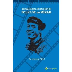Kemal Sunal Filmlerinde Folklor ve Mizah / Mustafa Dinç