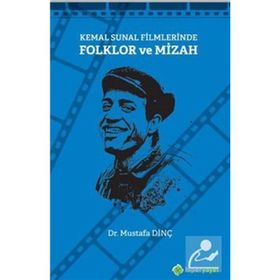 Kemal Sunal Filmlerinde Folklor ve Mizah / Mustafa Dinç