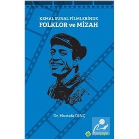Kemal Sunal Filmlerinde Folklor ve Mizah / Mustafa Dinç