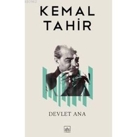 Kemal Tahir ve Devlet Ana
