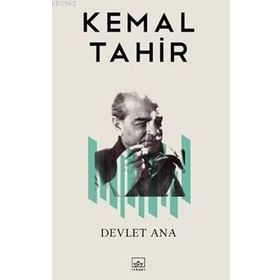 Kemal Tahir ve Devlet Ana