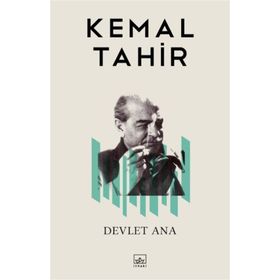 Kemal Tahir ve Devlet Ana