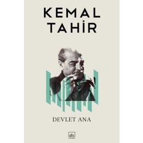 Kemal Tahir ve Devlet Ana