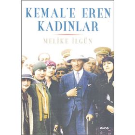 KEMAL'E EREN KADINLAR - MELIKE İLGÜN