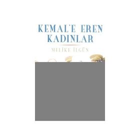 KEMAL'E EREN KADINLAR - MELIKE İLGÜN