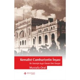 Kemalist Cumhuriyetin İnşası - Mustafa Oral