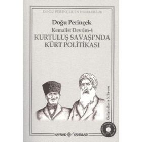 KEMALIST DEVRIM-4 KURTULUŞ SAVAŞI'NDA KÜRT POLİTİKASI - DOĞU PERİNÇEK