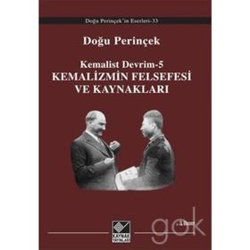 KEMALIST DEVRIM-5 KEMALIZMIN FELSEFESI VE KAYNAKLARI - DOĞU PERİNÇEK