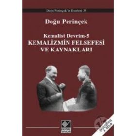 KEMALIST DEVRIM-5 KEMALIZMIN FELSEFESI VE KAYNAKLARI - DOĞU PERİNÇEK