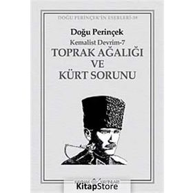 KEMALIST DEVRIM 7 TOPRAK AĞALIĞI VE KÜRT SORUNU - DOĞU PERİNÇEK