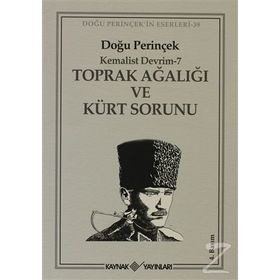 KEMALIST DEVRIM 7 TOPRAK AĞALIĞI VE KÜRT SORUNU - DOĞU PERİNÇEK