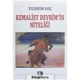 Kemalist Devrim'in Niteliği - Yıldırım Koç
