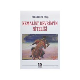 Kemalist Devrim'in Niteliği - Yıldırım Koç
