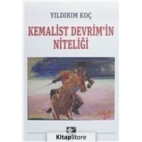 Kemalist Devrim'in Niteliği - Yıldırım Koç