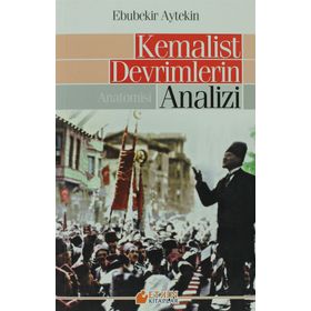 KEMALIST DEVRIMLERIN ANALIZI ANATOMISI - EBUBEKIR AYTEKIN