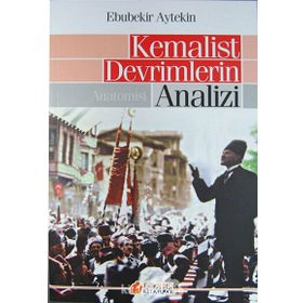 KEMALIST DEVRIMLERIN ANALIZI ANATOMISI - EBUBEKIR AYTEKIN